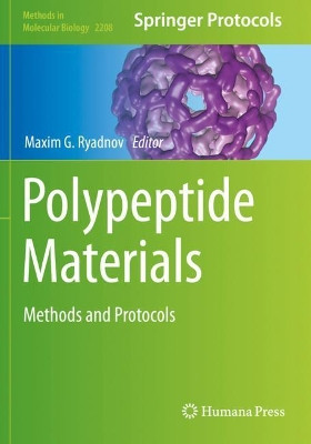 Polypeptide Materials: Methods and Protocols by Maxim G. Ryadnov 9781071609309