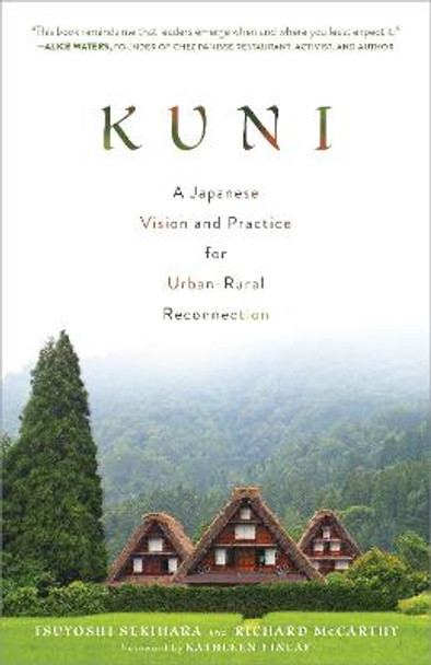 Kuni: A Japanese Vision and Practice for Urban-Rural Reconnection by Tsuyoshi Sekihara