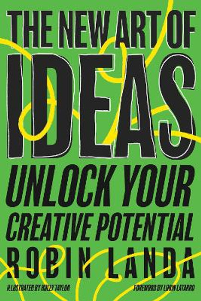 The New Art of Ideas: Unlock Your Creative Potential by Robin Landa
