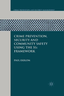 Crime Prevention, Security and Community Safety Using the 5Is Framework by Paul Ekblom 9781349302956