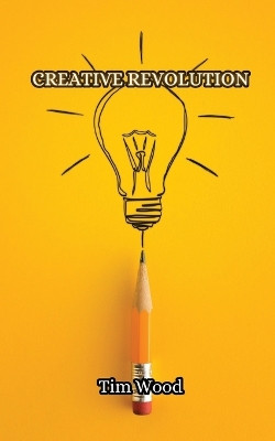 Creative Revolution by Tim Wood 9789916852743