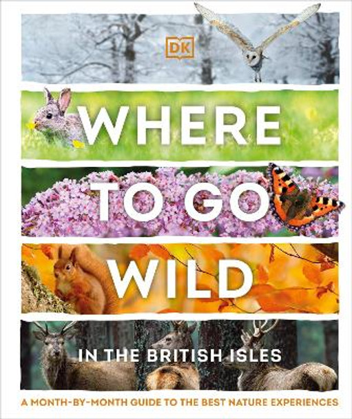 Where to Go Wild in the British Isles by DK