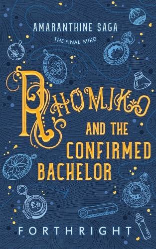 Rhomiko and the Confirmed Bachelor by Forthright 9781631230851