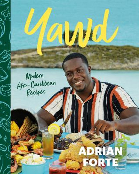 Yawd: Modern Afro-Caribbean Recipes by Adrian Forte