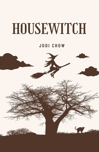 HouseWitch by Jodi Chow 9798224079933
