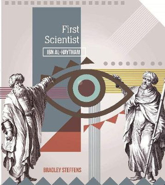 First Scientist: Ibn Al-Haytham by Bradley Steffens