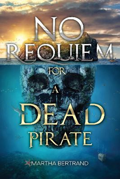 No Requiem for a Dead Pirate by Martha Bertrand