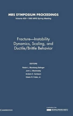 Fracture-Instability Dynamics, Scaling and Ductile/Brittle Behavior: Volume 409 by Anders E. Carlsson 9781558993129