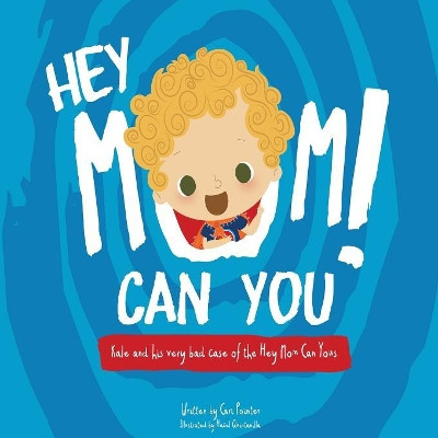 Hey Mom Can You by Cari Pointer 9781941434062