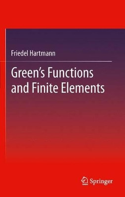 Green's Functions and Finite Elements by Friedel Hartmann 9783642429231