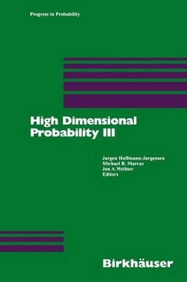 High Dimensional Probability III by Joergen Hoffmann-Joergensen 9783764321871