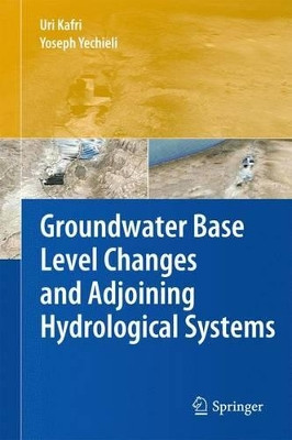 Groundwater Base Level Changes and Adjoining Hydrological Systems by Uri Kafri 9783642139437