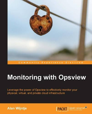Monitoring with Opsview by Alan Wijntje 9781783284733