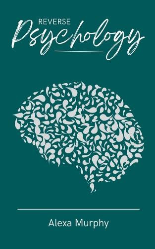 Reverse Psychology by Alexa Murphy 9798227527295