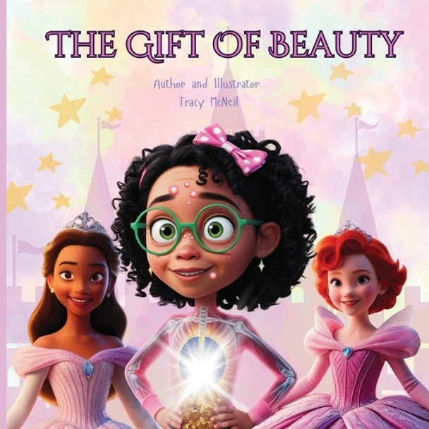 The Gift of Beauty by Tracy McNeil 9798330656363