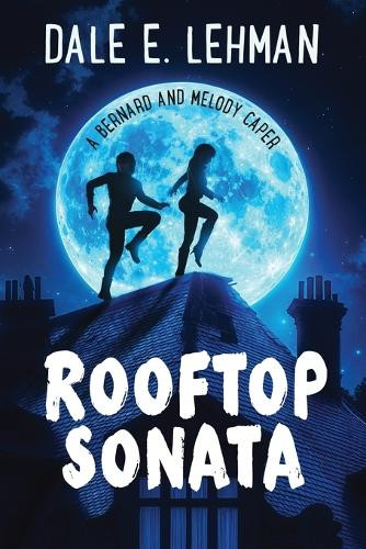 Rooftop Sonata by Dale E Lehman 9781958906101