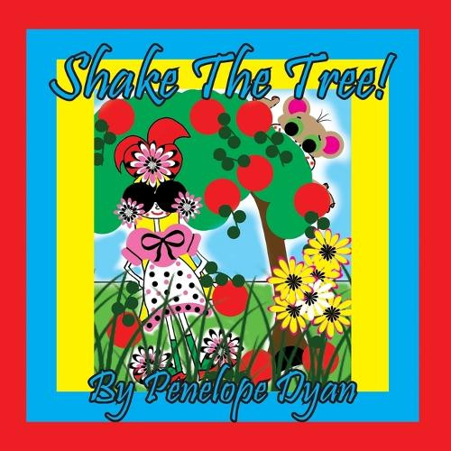 Shake the Tree! by Penelope Dyan 9781614776499