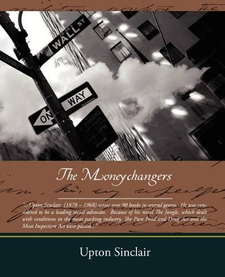 The Moneychangers by Upton Sinclair 9781438509976