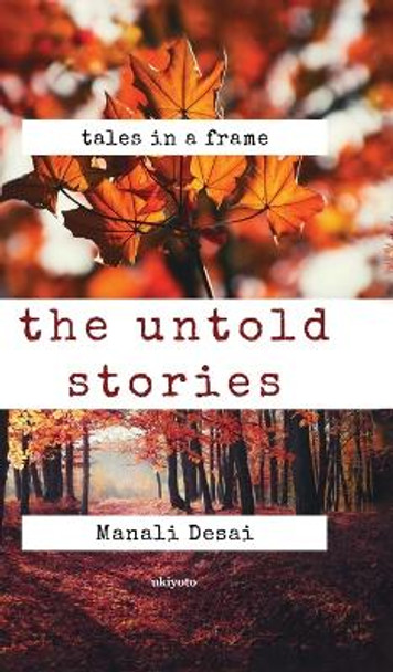 The Untold Stories by Manali Desai 9789390160235