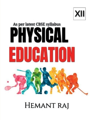 Physical Education Notes class 12 by Hemant Raj 9798889597445
