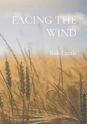 Facing the Wind by Bob Lamb 9781838248802