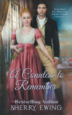 A Countess To Remember by Sherry Ewing 9781946177681