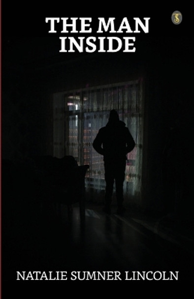 The Man Inside by Natalie Sumner Lincoln 9789358050523