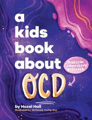 A Kids Book About OCD by Hazel Hall 9798892810142
