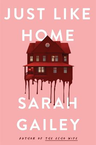 Just Like Home by Sarah Gailey