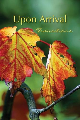 Upon Arrival: Transitions by Eber & Wein Publishing 9781608806751