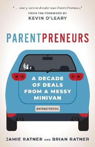 ParentPreneurs: A Decade of Deals from a Messy Minivan by Jamie Ratner