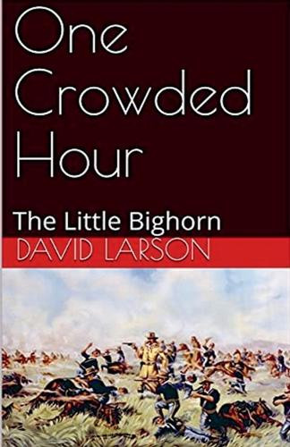 One Crowded Hour by David Larson 9798227754158