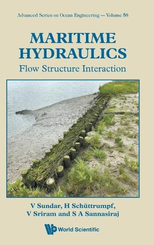 Maritime Hydraulics: Flow Structure Interaction by Vallam Sundar 9789811294167