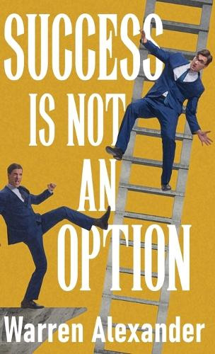 Success Is Not An Option by Warren Alexander 9784824197801