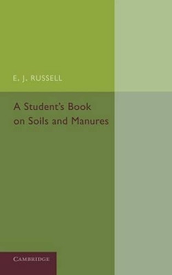 A Student's Book on Soils and Manures by E. J. Russell 9781107654341