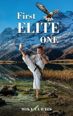 First Elite One by Mike Curtis 9798990768604