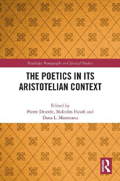 The Poetics in its Aristotelian Context Pierre Destree 9781032400365