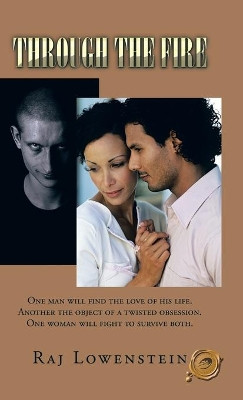 Through the Fire by Raj Lowenstein 9781490768403