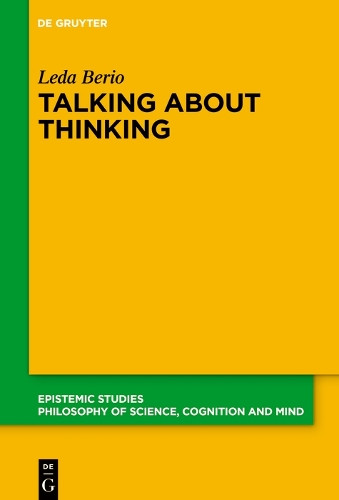 Talking About Thinking: Language, Thought, and Mentalizing by Leda Berio 9783110748437