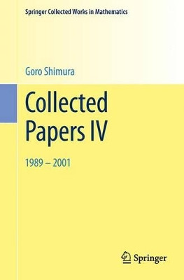 Collected Papers IV: 1989-2001 by Goro Shimura 9781493918379