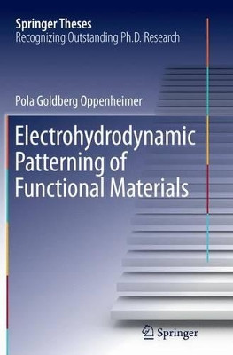 Electrohydrodynamic Patterning of Functional Materials by Pola Goldberg Oppenheimer 9783319033778