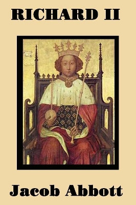 Richard II by Jacob Abbott 9781515401537