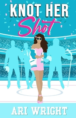 Knot Her Shot by Ari Wright 9798989007264
