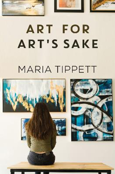 Art for Art's Sake by Maria Tippett