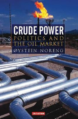 Crude Power by Oystein Noreng 9781845110239