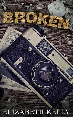 Broken by Elizabeth Kelly 9781926483900