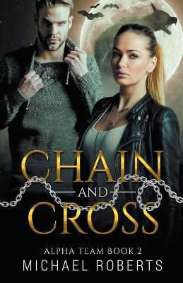 Chain and Cross by Michael Roberts 9798223456421