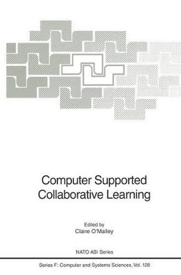 Computer Supported Collaborative Learning by Claire O'Malley 9783642851001