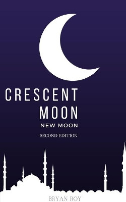 Crescent Moon (New Moon) by Bryan Roy 9781800312487