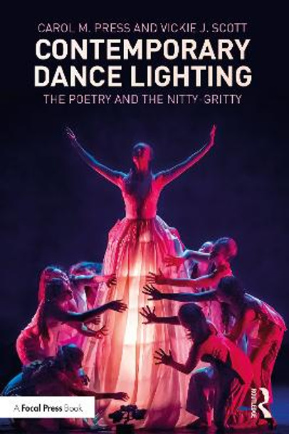 Contemporary Dance Lighting: The Poetry and the Nitty-Gritty by Carol M. Press